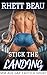 Stick The Landing by Rhett Beau