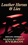Leather Horses & Lies by Elena Everon