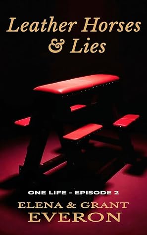 Leather Horses & Lies (One Life #2)