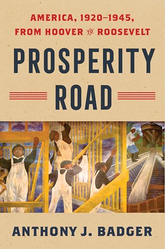 Prosperity Road: America, 1920–1945, from Hoover to Roosevelt (American History)
