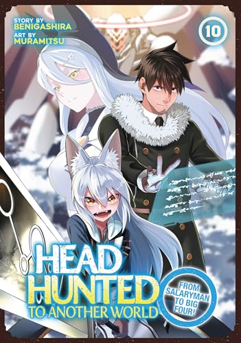 Headhunted to Another World: From Salaryman to Big Four! Vol. 10 (Kindle Edition)