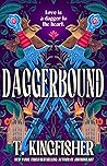 Daggerbound by T. Kingfisher