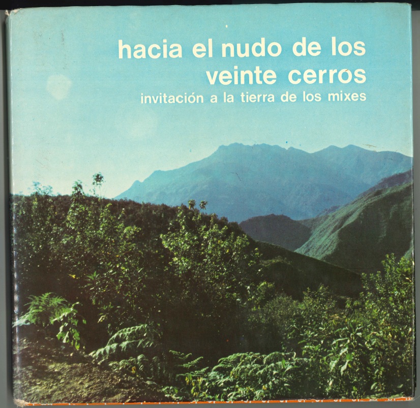 Hacia el nudo de los veinte cerros: Invitación a la tierra de los mixes (Hardcover)