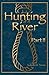 Hunting River Part 2 by Isabella M. Torres