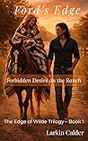 Ford's Edge: An Opposites Attract Ranch Romance (The Edge of Wilde Trilogy Book 1)