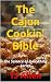 The Cajun Cookin' Bible: Th...
