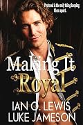 Making It Royal: A Royal MM Romance