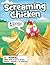 Screaming Chicken: Ahhhh!