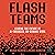 Flash Teams: Leading the Fu...