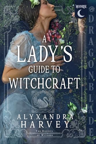A Lady’s Guide to Witchcraft: Fantasy Historical Romance (A Society of Witches Book 1)