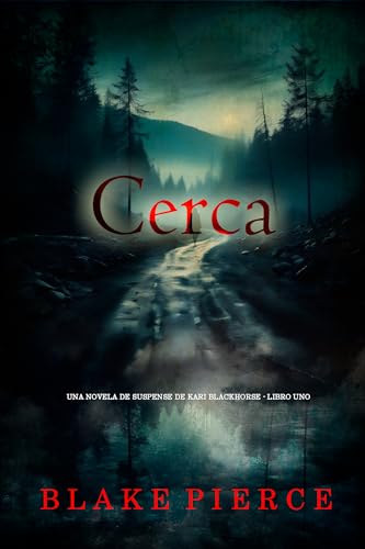 Cerca (Una novela de suspense de Kari Blackhorse - Libro uno) (Spanish Edition)