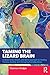 Taming the Lizard Brain: A Mind, Body, Breath, and Spirit Approach to Healing Trauma, Anxiety, and Managing Everyday Stress
