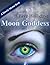 Moon Goddess: The Last Life...