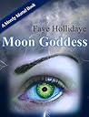 Moon Goddess: The Last Life of Hilar Siwar, Validaxiar (Merely Mortal Books Book 3)