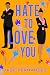 Hate to Love You