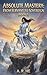 Absolute Mastery: From Serv...