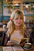From Tears To Triumph : My Story Your Story Every Girls Story