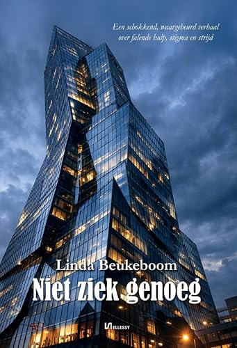 Niet ziek genoeg: Een schokkend, waargebeurd verhaal over falende hulp, stigma en strijd (Dutch Edition)