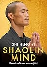 Shaolin Mind: De zoektocht naar ware vrijheid (Dutch Edition) Shaolin Mind: De zoektocht naar ware vrijheid (Dutch Edition)