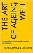 The Art of Ageing Well: A M...