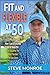 Fit and Flexible at 50: How...