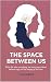 The Space Between Us