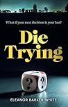 Die Trying: A chi...