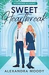 Sweet Heartbreak by Alexandra Moody
