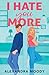 I Hate You More: Enemies to lovers high school YA rom com from the author of the best-selling DARLING DEVILS