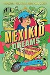 Mexikid Dreams: A...