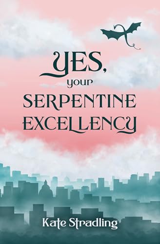 Yes, Your Serpentine Excellency (Kindle Edition)