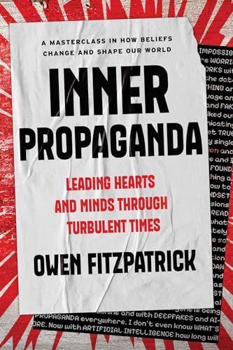 Inner Propaganda: Leading Hearts and Minds Through Turbulent Times (Hardcover)