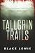 Tallgrin Trails by Blake Lewis