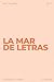 La mar de letras: Volumen 1...