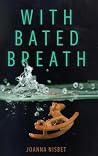 With Bated Breath by Joanna Nisbet
