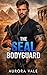 The SEAL Bodyguard: A Military Bodyguard Romance (A Steel Valor Security Romance Book 2)