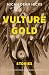 Vulture Gold: Stories (The Raz/Shumaker Prairie Schooner Book Prize in Fiction)