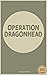 Operation Dragonhead