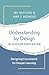 Understanding by Design in Higher Education: Designing Coursework for Deeper Learning