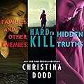 Families and Other Enemies & Hard to Kill & Hidden Truths