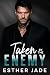 TAKEN BY THE MAFIA ENEMY: A...