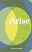 Arise by Chester P. Michael