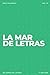 La mar de letras: Volumen 1...