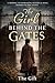 The Girl Behind the Gates by The Gift