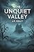 The Unquiet Valley