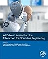 AI-Driven Human-Machine Interaction for Biomedical Engineering: Concepts, Applications, and Methodologies