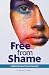 Free From Shame: A Biblical...