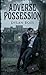 Adverse Possession: A River...