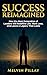Success Reimagined  by Melvin Pillay