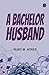 A Bachelor Husband